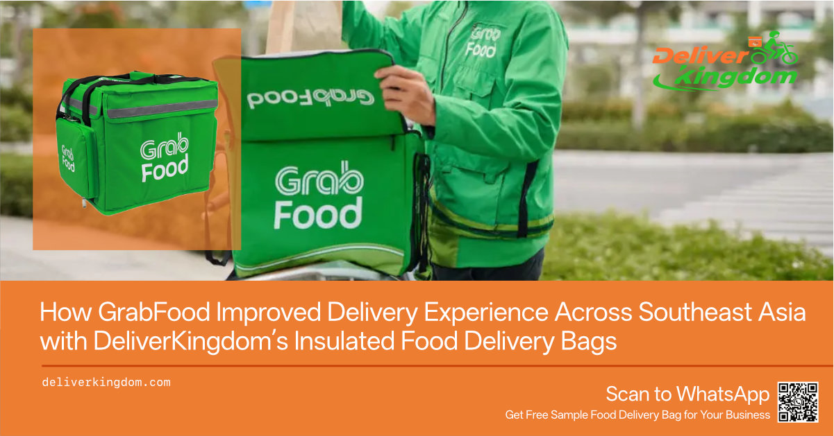 How GrabFood Improved Delivery Experience Across Southeast Asia with DeliverKingdom’s Insulated Food Delivery Bags