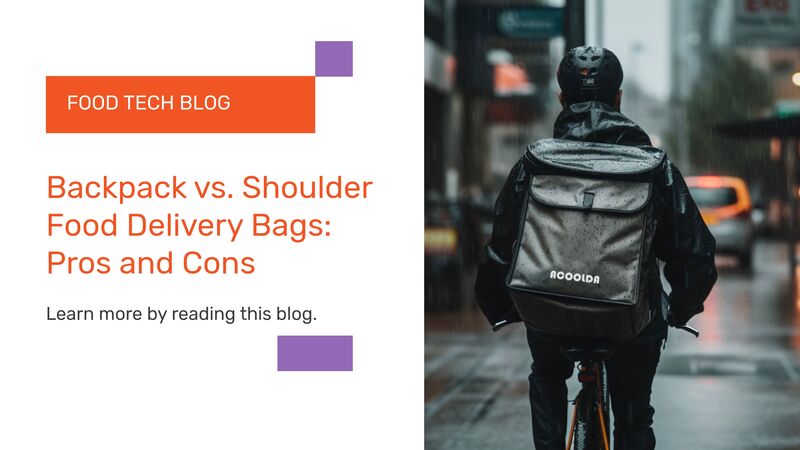 Backpack vs. Shoulder Food Delivery Bags: Pros and Cons